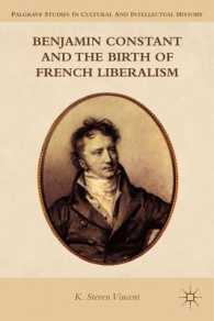 Benjamin Constant and the Birth of French Liberalism (Palgrave Studies in Cultural and Intellectual History) （Reprint）