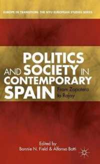 Politics and Society in Contemporary Spain : From Zapatero to Rajoy (Europe in Transition: the Nyu European Studies)