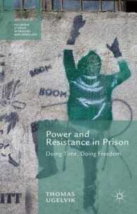 Power and Resistance in Prison : Doing Time, Doing Freedom (Palgrave Studies in Prisons and Penology)