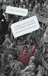 後期ヴィクトリア朝ロンドンの巡査と群衆<br>Streetlife in Late Victorian London : The Constable and the Crowd
