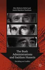 ２つのブッシュ政権とサダム・フセイン：戦争への意思決定<br>The Bush Administrations and Saddam Hussein : Deciding on Conflict （Reprint）
