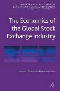 グローバル証券取引業の経済学<br>The Economics of the Global Stock Exchange Industry (Palgrave Macmillan Studies in Banking and Financial Institutions)