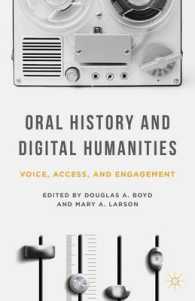 オーラル・ヒストリーとデジタル人文学<br>Oral History and Digital Humanities : Voice, Access, and Engagement (Palgrave Studies in Oral History)
