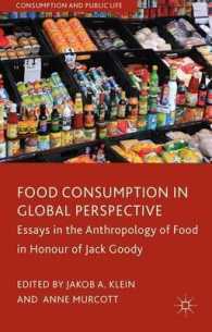食物消費の人類学：Ｊ．グッディ記念論文集<br>Food Consumption in Global Perspective : Essays in the Anthropology of Food in Honour of Jack Goody (Consumption and Public Life)