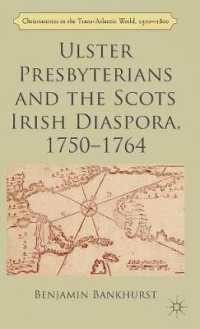 Ulster Presbyterians and the Scots Irish Diaspora, 1750-1764 (Christianities in the Trans-atlantic World, 1500-1800)