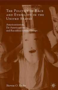 アメリカの人種・エスニシティの政治学<br>The Politics of Race and Ethnicity in the United States : Americanization, De-Americanization, and Racialized Ethnic Groups （Updated）