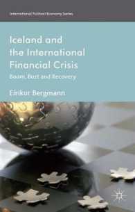 アイスランドと国際金融危機<br>Iceland and the International Financial Crisis : Boom, Bust and Recovery (International Political Economy)