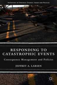 大惨事への対処<br>Responding to Catastrophic Events : Consequence Management and Policies (Initiatives in Strategic Studies: Issues and Policies)