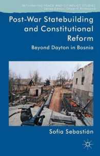 分断社会における戦後の国家建設と憲法改革：デイトンを超えて<br>Post-War Statebuilding and Constitutional Reform : Beyond Dayton in Bosnia (Rethinking Peace and Conflict Studies)