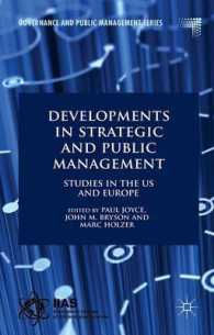 戦略的公共経営の発展<br>Developments in Strategic and Public Management : Studies in the US and Europe (Ilas Series: Governance and Public Management)