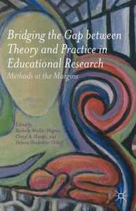 教育調査：理論と実践のギャップ解消<br>Bridging the Gap between Theory and Practice in Educational Research : Methods at the Margins （Reprint）