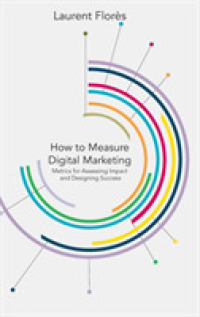 デジタル・マーケティングの効果測定<br>How to Measure Digital Marketing : Metrics for assessing impact and designing success