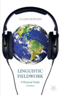 言語フィールドワーク実践ガイド（第２版）<br>Linguistic Fieldwork : A Practical Guide （2ND）