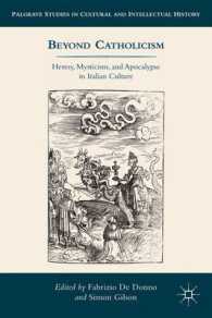 イタリア文化と宗教<br>Beyond Catholicism : Heresy, Mysticism, and Apocalypse in Italian Culture (Palgrave Studies in Cultural and Intellectual History)