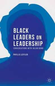 アフリカ系アメリカ人のリーダーシップと指導者たち：ジュリアン・ボンドとの対話<br>Black Leaders on Leadership : Conversations with Julian Bond (Palgrave Studies in Oral History)