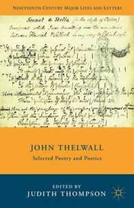 ジョン・セルウォール選集<br>John Thelwall : Selected Poetry and Poetics (Nineteenth-century Major Lives and Letters)