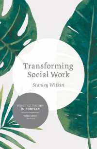 Transforming Social Work : Social Constructionist Reflections on Contemporary and Enduring Issues (Practice Theory in Context)