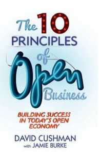 オープン・ビジネスの１０の原理<br>The 10 Principles of Open Business : Building Success in Today's Open Economy