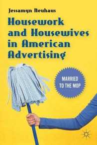 アメリカの広告に見る家事と主婦<br>Housework and Housewives in Modern American Advertising : Married to the Mop （Reprint）