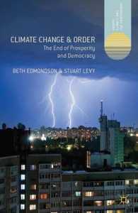 Climate Change and Order : The End of Prosperity and Democracy (Energy, Climate and the Environment)