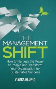 The Management Shift : How to Harness the Power of People and Transform Your Organization for Sustainable Success