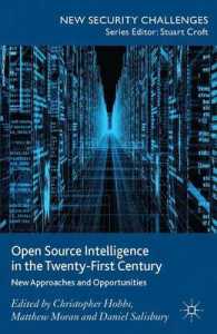 ２１世紀のオープンソース・インテリジェンス（OSINT）<br>Open Source Intelligence in the Twenty-First Century : New Approaches and Opportunities (New Security Challenges)