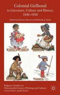 植民地の少女時代：文学・文化・歴史1840-1950年<br>Colonial Girlhood in Literature, Culture and History, 1840-1950 (Palgrave Studies in Nineteenth-century Writing and Culture)