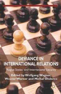 国際関係における逸脱の理論化：国際安全保障の中の「ならず者国家」<br>Deviance in International Relations : Rogue States and International Security (Palgrave Studies in International Relations)