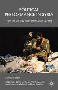 Political Performance in Syria : From the Six-Day War to the Syrian Uprising (Studies in International Performance)