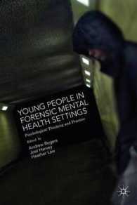 Young People in Forensic Mental Health Settings : Psychological Thinking and Practice