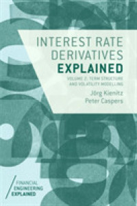 金利デリバティブ要説（第２巻）<br>Interest Rate Derivatives Explained: Volume 2 : Term Structure and Volatility Modelling (Financial Engineering Explained)