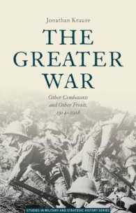 第一次世界大戦の国際史<br>The Greater War : Other Combatants and Other Fronts, 1914-1918 (Studies in Military and Strategic History)