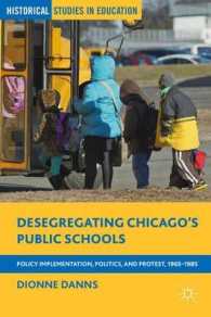 Desegregating Chicago's Public Schools : Policy Implementation, Politics, and Protest, 1965-1985 (Historical Studies in Education)