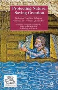 Protecting Nature, Saving Creation : Ecological Conflicts, Religious Passions, and Political Quandaries