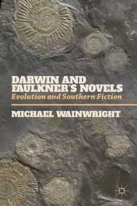 ダーウィンとフォークナー<br>Darwin and Faulkner's Novels : Evolution and Southern Fiction （Reprint）
