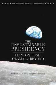 The Unsustainable Presidency : Clinton, Bush, Obama, and Beyond (Evolving American Presidency)