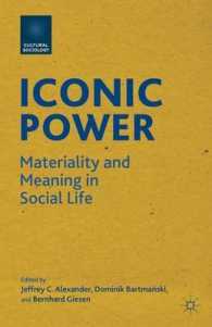偶像の力：社会的生活における物質性と意味<br>Iconic Power : Materiality and Meaning in Social Life (Cultural Sociology)