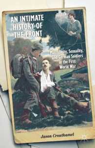 前線の歴史：第一次世界大戦時の男性性、セクシュアリティとドイツ兵<br>An Intimate History of the Front : Masculinity, Sexuality, and German Soldiers in the First World War