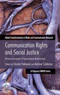 コミュニケーションの権利と社会正義<br>Communication Rights and Social Justice : Historical Accounts of Transnational Mobilizations (Global Transformations in Media and Communication Resear