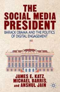 ソーシャルメディアと米国大統領：バラク・オバマのデジタル政治<br>The Social Media President : Barack Obama and the Politics of Digital Engagement
