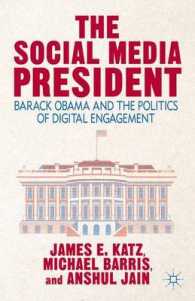 ソーシャルメディアと米国大統領：バラク・オバマのデジタル政治<br>The Social Media President : Barack Obama and the Politics of Digital Engagement