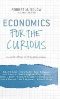 経済学から解く日常生活：１２人のノーベル賞受賞者が明かす<br>Economics for the Curious : Inside the Minds of 12 Nobel Laureates