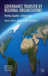 Governance Transfer by Regional Organisations : Patching Together a Global Script (Governance and Limited Statehood)