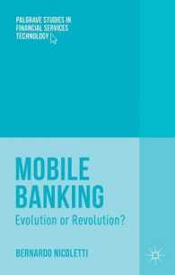 モバイル・バンキング：進化か、革命か？<br>Mobile Banking : Evolution or Revolution? (Palgrave Studies in Financial Services Technology)
