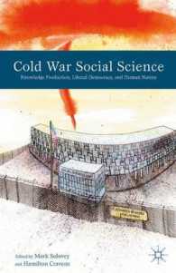 Cold War Social Science : Knowledge Production, Liberal Democracy, and Human Nature （Reprint）