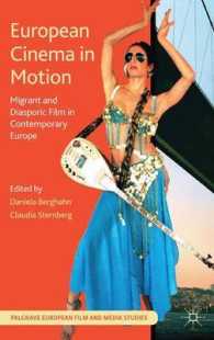 ヨーロッパ映画の中の移民とディアスポラ<br>European Cinema in Motion : Migrant and Diasporic Film in Contemporary Europe (Palgrave European Film and Media Studies) （Reprint）
