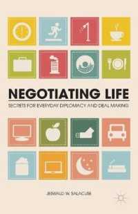 日常生活に生かす交渉：外交・取引の秘訣<br>Negotiating Life : Secrets for Everyday Diplomacy and Deal Making