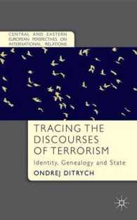 Tracing the Discourses of Terrorism : Identity, Genealogy and State (Central and Eastern European Perspectives on International Relations)
