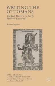 オスマン帝国を書く：近代初期イギリスにおけるトルコ史<br>Writing the Ottomans : Turkish History in Early Modern England (Early Modern Literature in History)