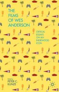 The Films of Wes Anderson : Critical Essays on an Indiewood Icon